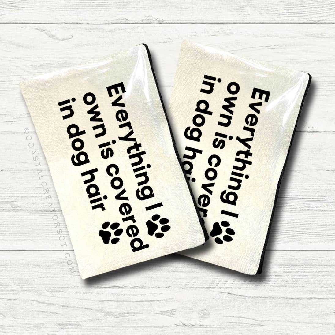 Everything I Own is Covered in Dog Hair Canvas Zipper Bag: No Header Card